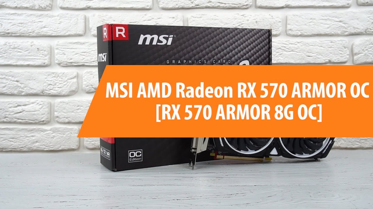 Распаковка видеокарты MSI AMD Radeon RX 570 ARMOR OC / Unboxing MSI AMD ...