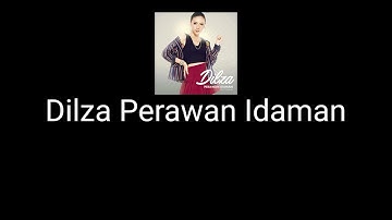 Dilza Perawan Idaman