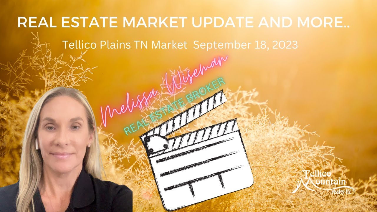 Tellico Plains TN 37385 Real Estate Market Minute September 18, 2023
