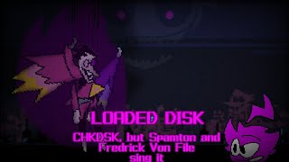(NO STRINGS ATTACHED 3/3) LOADED DISK (CHKDSK, but Spamton and Fredrick Von File sing it)