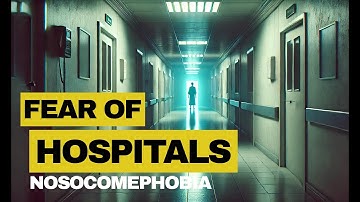 "Overcoming Nosocomephobia: The Fear of Hospitals - Real Stories of Courage"