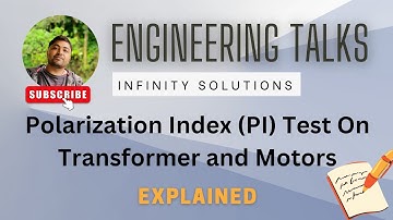 Polarization Index (PI) Test for MV and HV Transformers and Motors | Explained | Engineering Talks