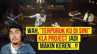 Bukti Jagonya Musisi Legend! Aransemen Baru Terpuruk Ku Di sini - Kla Project