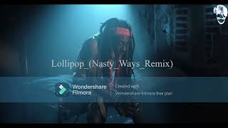 Lollipop Nasty  Ways Remix Lil Wayne