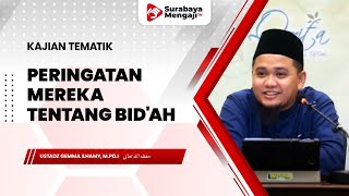 Peringatan Mereka Tentang Bid'ah - Ustadz Gemma Ilhamy, M.Pd.I