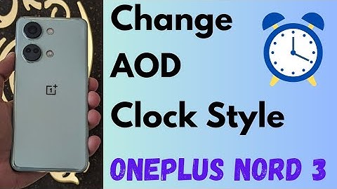 How to Change Always On Display Clock in OnePlus Nord 3, CE 3 Lite, CE 4 Lite | 3 New Clock Styles