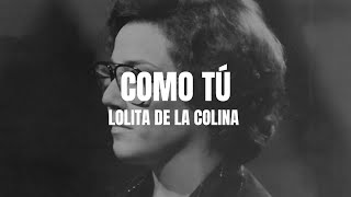 Lolita de la Colina - Como Tú (Letra/Lyrics)