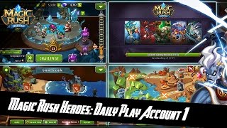 Magic Rush Heroes: Daily play (25.1.16) Account 1
