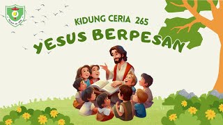 VIDEO KIDUNG CERIA | Kidung Ceria 265 Yesus Berpesan
