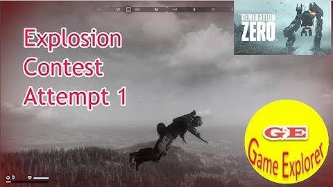 Generation Zero Explosion Contest Attempt 1