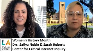 Women's History Month f/ Drs. Safiya Noble & Sarah Roberts, Center for Critical Internet Inquiry