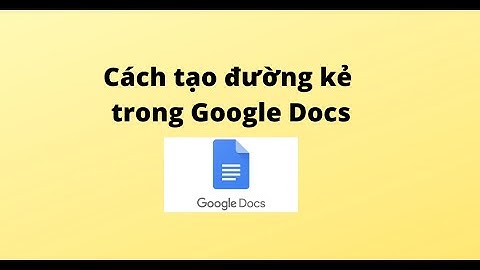 Cách tạo đường kẻ trong Google Docs