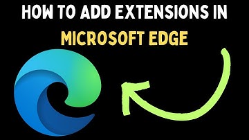 How To Add Extensions In Microsoft Edge on Windows 11
