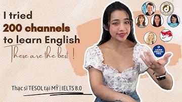 Mình Thử 200 Channels Học Tiếng Anh, these are The Best |Thạc sĩ TESOL tại Mỹ | IELTS 8.0