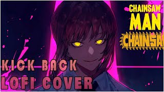 Chainsaw Man Op But Its Lofi Kick Back - Kenshi Yonezu Lofi Cover