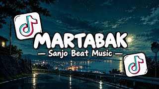 Dj Martabak Remix Viral TikTok Terbaru 2026 | Sanjo Beat Music 