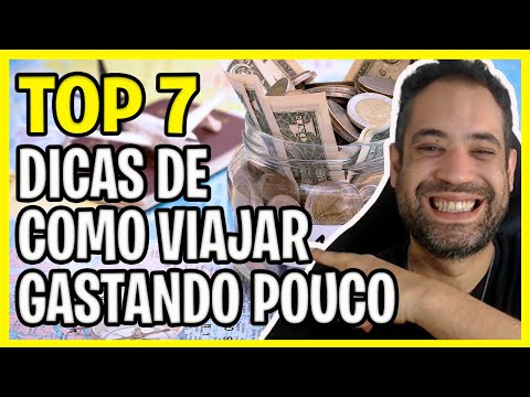 COMO VIAJAR GASTANDO POUCO? TOP 7 DICAS INFALÍVEIS!