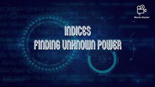 Indices  Finding unknown power