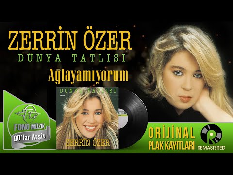 Zerrin Özer - Ağlayamıyorum (Official Audio) | Orijinal Plak Kayıtları  - Remastered