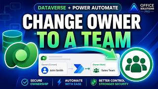 Power Automate Dataverse Tutorial: Change Dataverse Record Owner to a Team