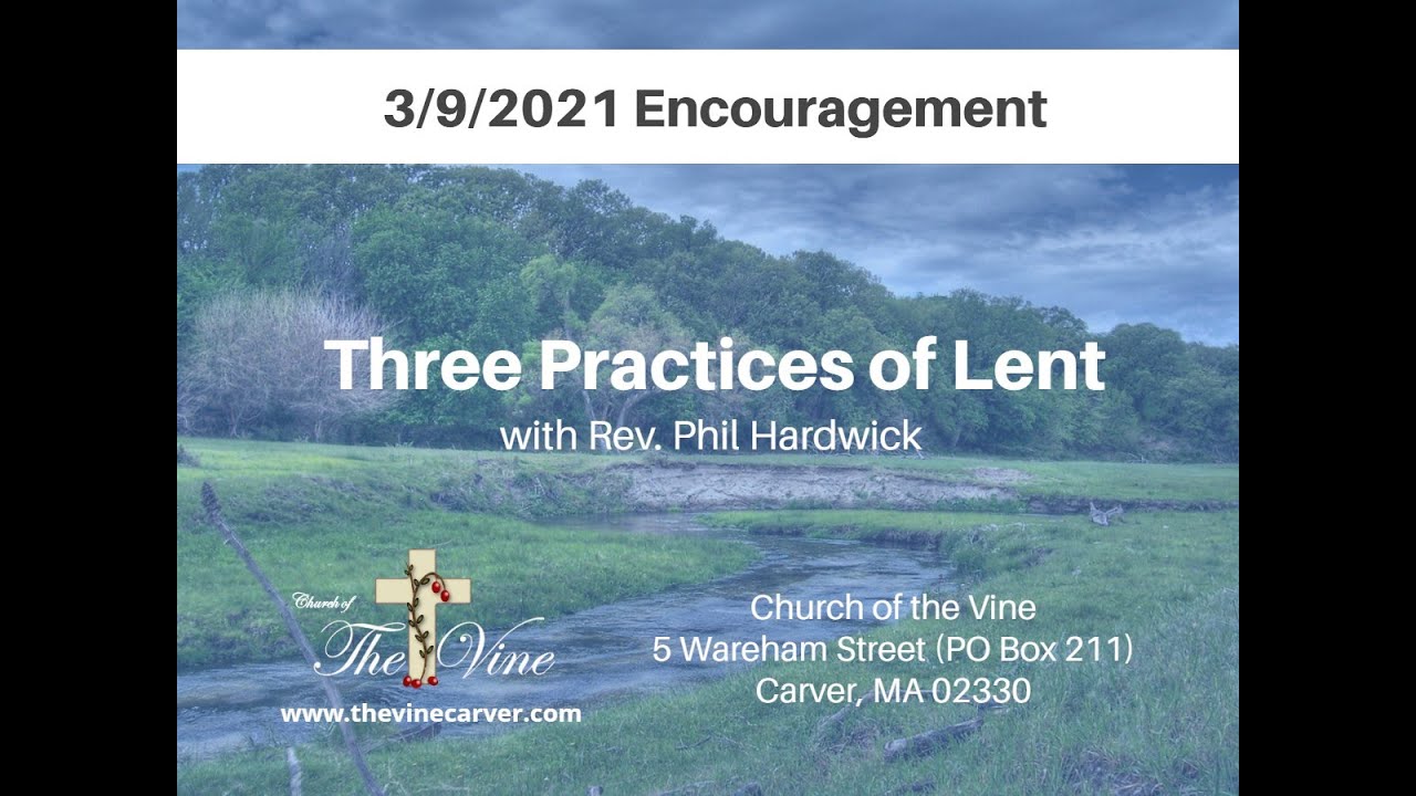 2021/March 9 Encouragement: Three Practices of Lent