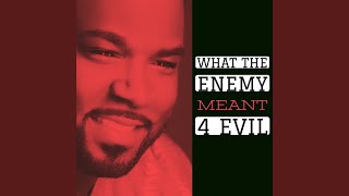 Video thumbnail of "Kevin LeVar - What the Enemy Meant 4 Evil"