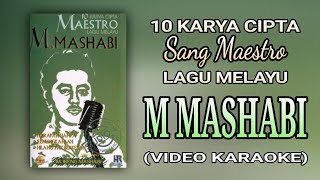 10 KARYA CIPTA MAESTRO LAGU MELAYU M MASHABI - BY M IRENG MASHABI
