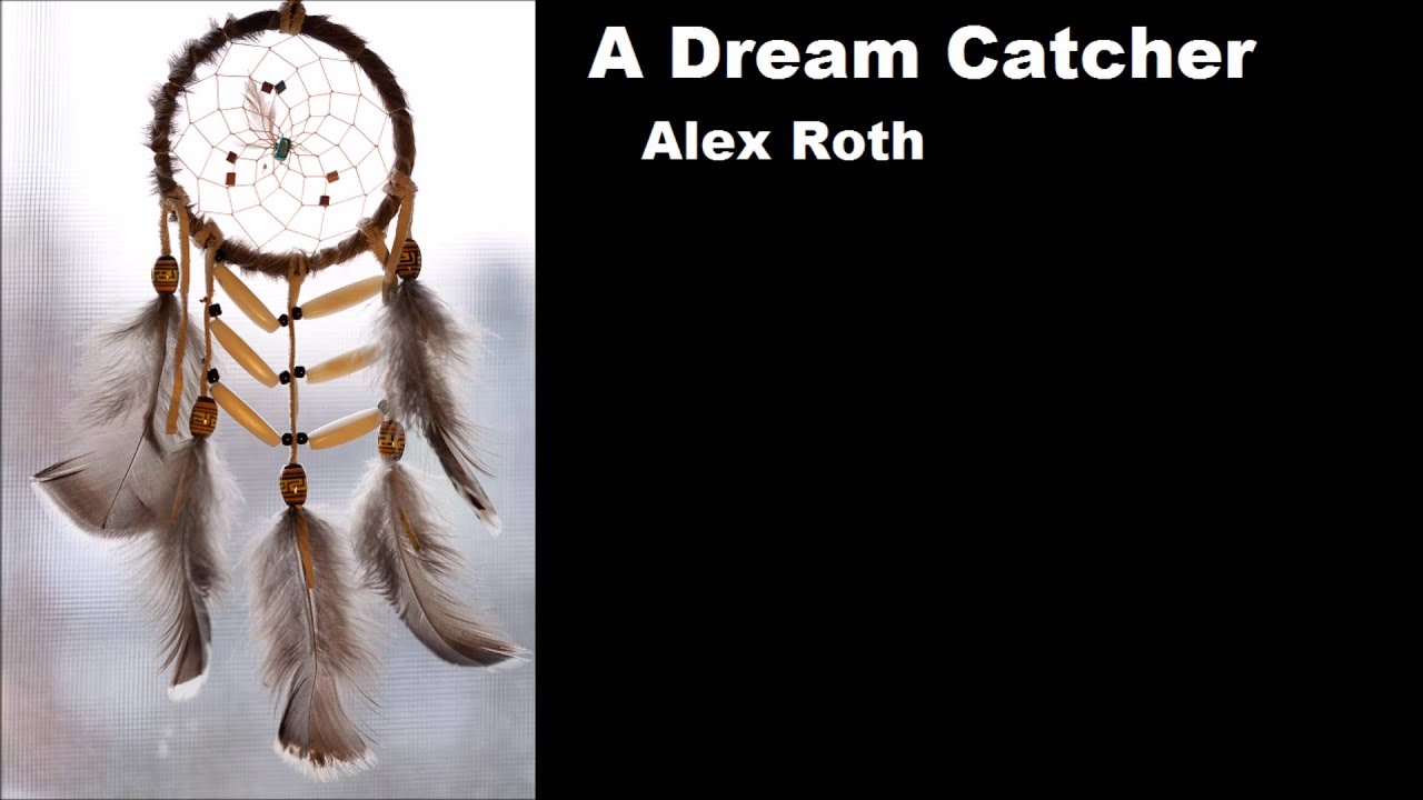 A Dream Catcher An original poem by Alex Roth YouTube