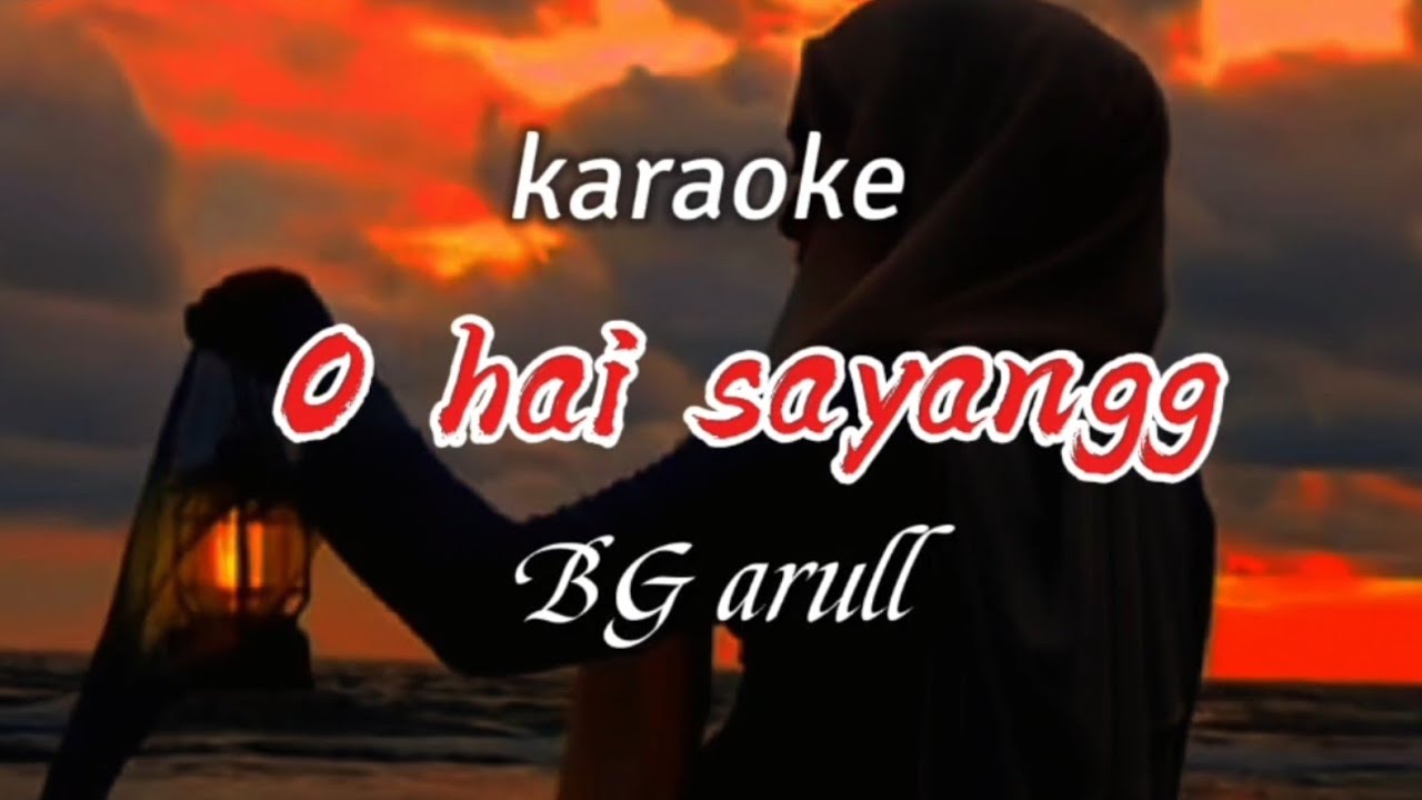 O Hai Sayang (Karaoke Original v2)