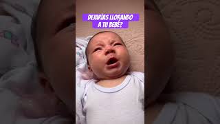 Si Tú Bebé Llora Es Por Que Necesita Algo Ños