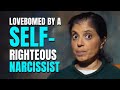 Lovebombed By A Self Righteous Narcissist 
