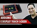 Arduino e Display Touch Screen
