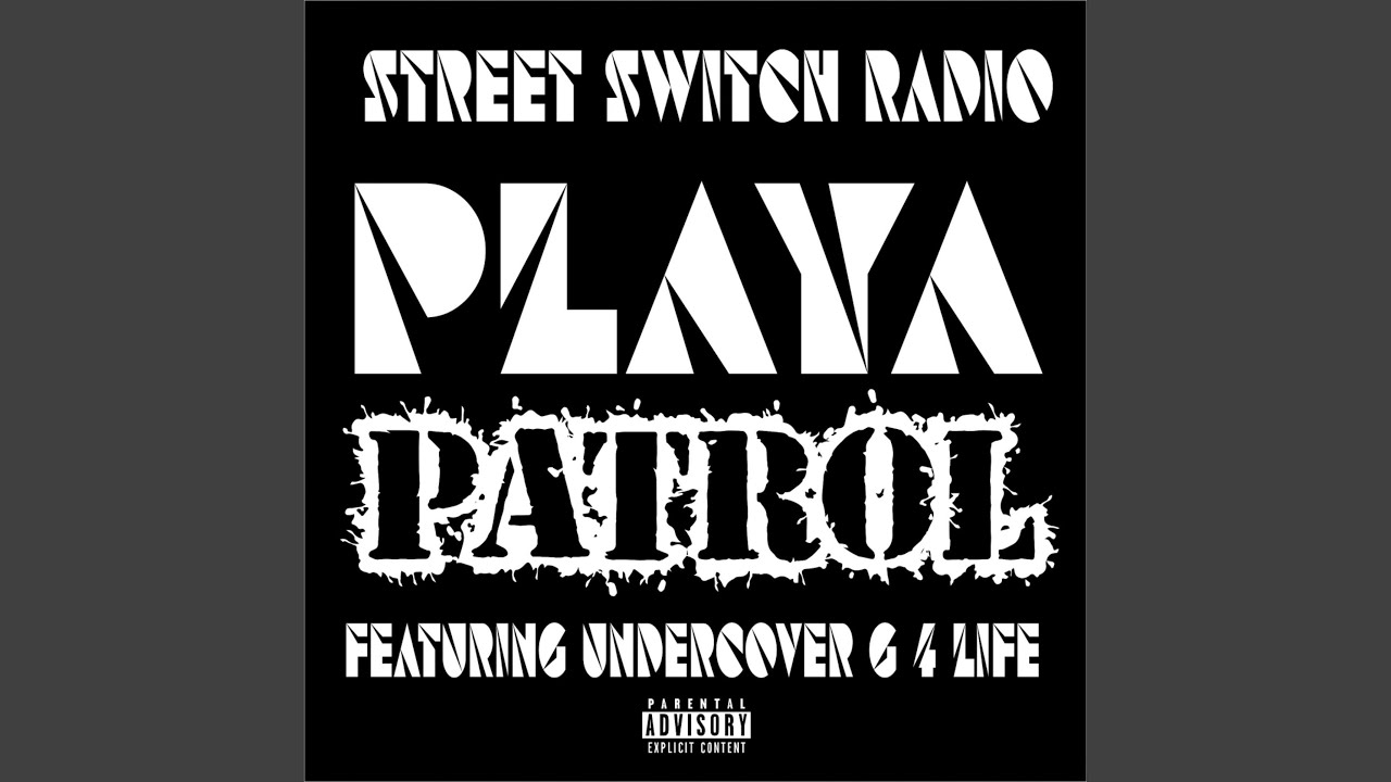 Playa Patrol (feat. Undercover G 4 Life)