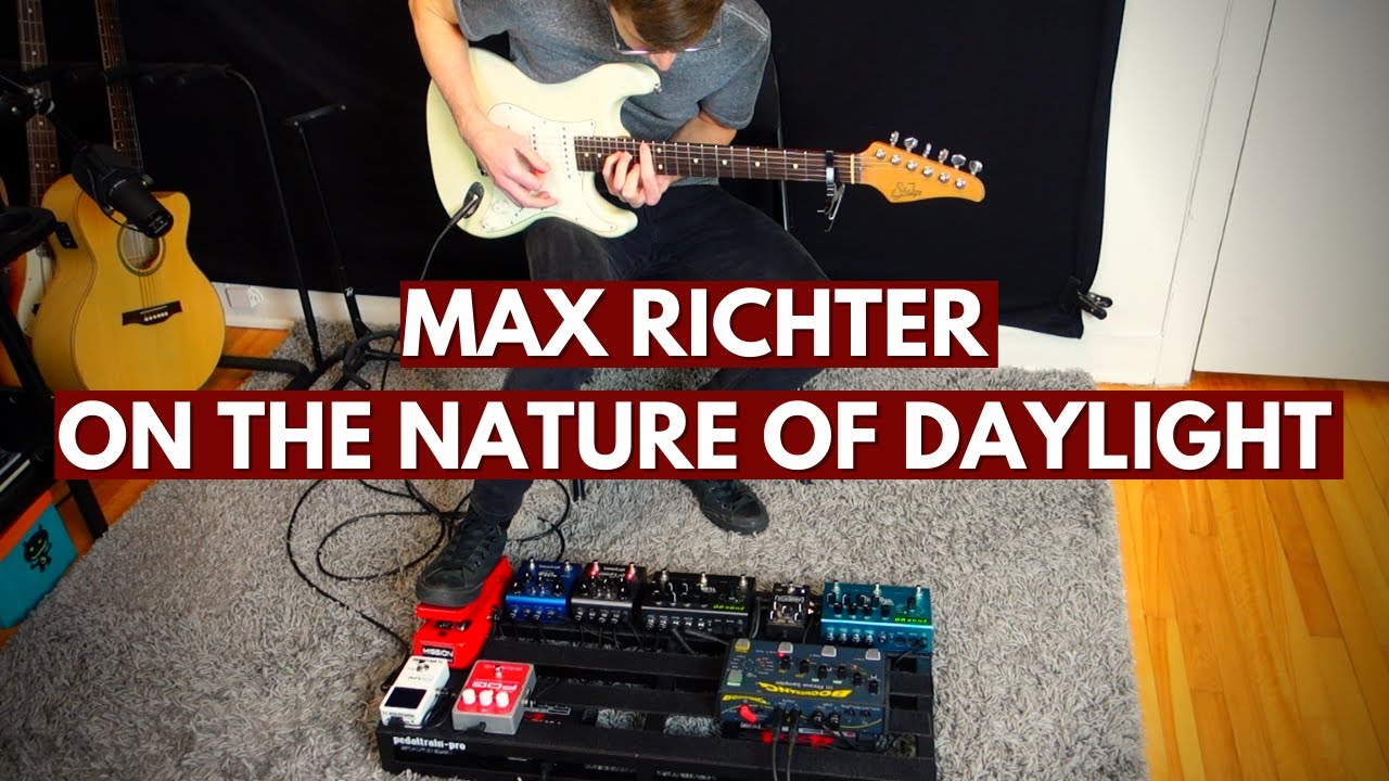 Max Richter - On The Nature Of Daylight [Guitar Looping Cover­]