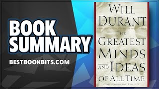The Greatest Minds and Ideas of All Time by Will Durant | Book Summary