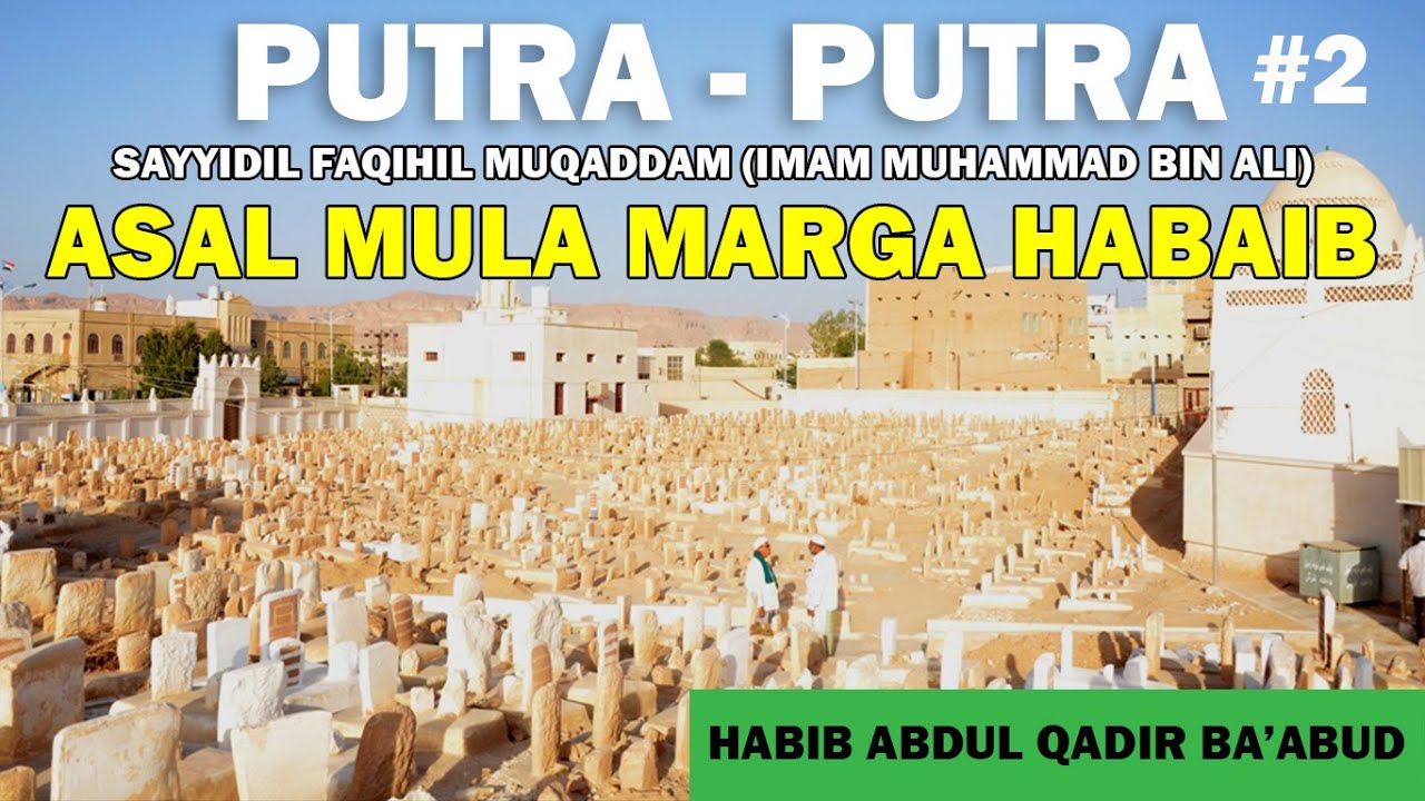 Keturunan Sayyidil Faqihil Muqaddam 2 Habib Abdul Qadir Ba Abud Youtube