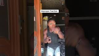 Improper fraction 😂😂💔🙄😩 #youtubeshorts #share #youtubeshortsvideo