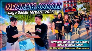 Sasak terbaru 2026 Untung jodoh’te ndek narak om azya musik live nyongkolan ujung jerowaru: