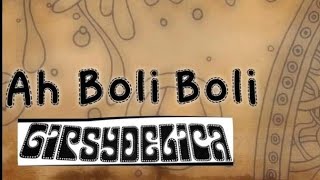 Ah Boli Boli - GipsydelicA