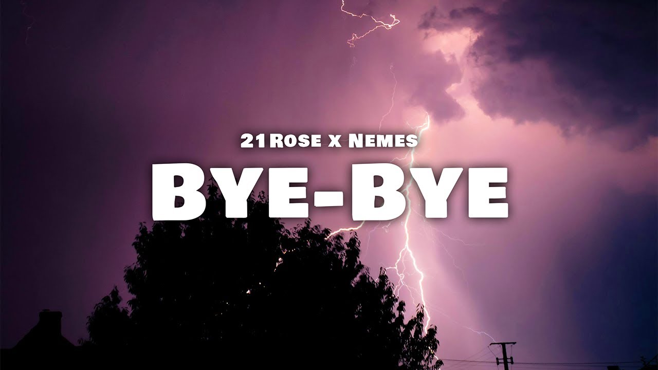 21Rose x Nemes - Bye-Bye