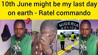 Ratel v!olent Department, Commando - June 10th might be my last day on earth since T!nubu is deaf