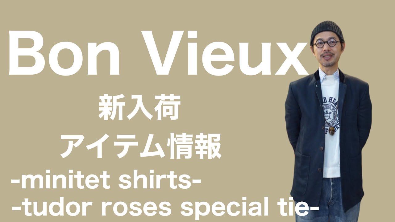 Bon Vieux New Arrivals -minitet shirts- & -tudor roses special tie