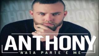 Video thumbnail of "Anthony - N'ata Parte e Me"