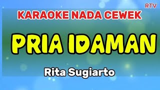 Download lagu PRIA IDAMAN || KARAOKE NADA CEWEK || RITA SUGIARTO #karaoke #rtv #nostalgia #tembangkenangan