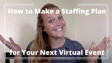 How to Create a Staff Plan for Your Virtual Event