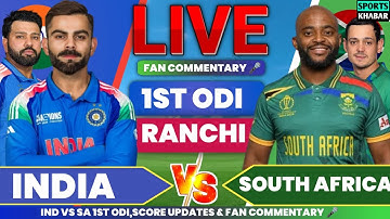 🔴Ind vs Sa 1st ODI 2025 | India vs South Africa Live Cricket Score & Fan Commentary