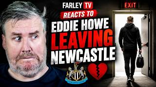 FarleyTV Reacts to Eddie Howe leaving Newcastle United