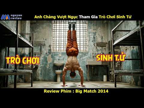 [Review Phim] Anh Chàng Vượt Ngục Tham Gia Trò Chơi Sinh Tử