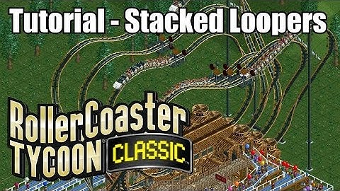 Roller Coaster Tycoon Classic - Tutorial - Stacked Loopers