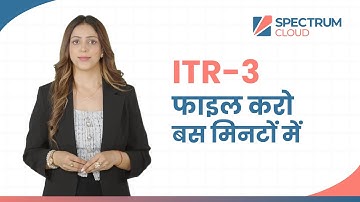 File ITR-3 in Minutes! | Spectrum Cloud Step-by-Step Demo for Tax Practitioners [Hindi]
